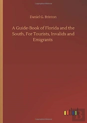 A Guide-Book Of Florida And The South, F