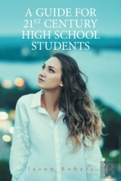 A Guide For 21st Century High School Students