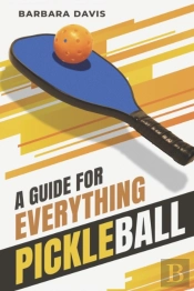A Guide For Everything Pickleball