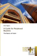 A Guide For Perplexed Muslims