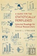 A Guide For The Statistically Perplexed