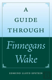 A Guide Through Finnegans Wake