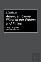 A Guide To American Crime Films Of The Forties And Fifties