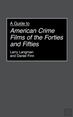 Bertrand.pt - A Guide To American Crime Films Of The Forties And Fifties