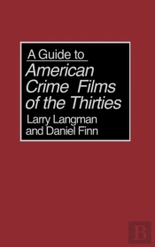 A Guide To American Crime Films Of The Thirties