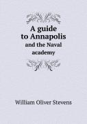 A Guide To Annapolis And The Naval Academy