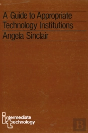 A Guide To Appropriate Technology Institutions