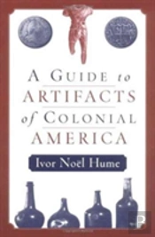 A Guide To Artifacts Of Colonial America