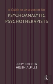 A Guide To Assessment For Psychoanalytic Psychotherapists