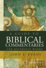 A Guide To Biblical Commentaries And Reference Works