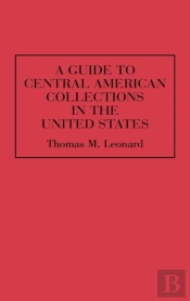 A Guide To Central American Collections In The United States
