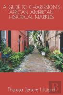 A Guide To Charleston'S African American Historical Markers