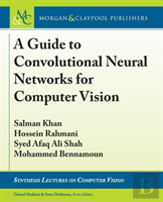 A Guide To Convolutional Neural Networks For Computer Vision