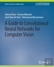 A Guide To Convolutional Neural Networks For Computer Vision