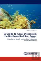 A Guide To Coral Diseases In The Northern Red Sea, Egypt