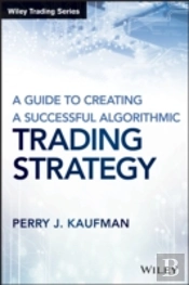 A Guide To Creating A Successful Algorithmic Trading Strategy