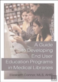 Bertrand.pt - A Guide To Developing End User Education Programs In Medical Libraries