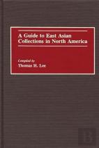 A Guide To East Asian Collections In North America