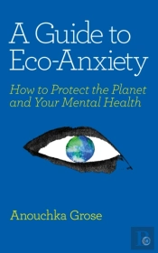 A Guide To Eco-Anxiety