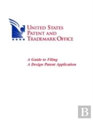A Guide To Filing A Design Patent Application
