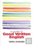 A Guide To Good Written English