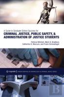 A Guide To Graduate School Success For Criminal Justice, Public Safety, And Administration Of Justice Students