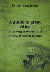 A Guide To Great Cities For Young Travelers And Others. Western Europe
