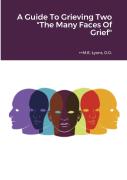A Guide To Grieving Two ''The Many Faces Of Grief''