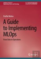 A Guide To Implementing Mlops