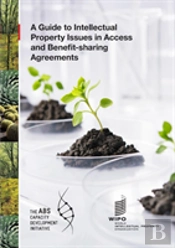 A Guide To Intellectual Property Issues In Access And Benefit-Sharing Agreements