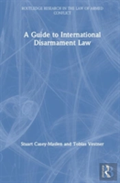 A Guide To International Disarmament Law