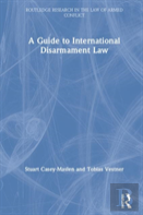 A Guide To International Disarmament Law