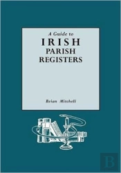 A Guide To Irish Parish Registers