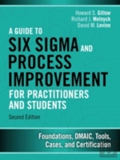 A Guide To Lean Six Sigma And Process Improvement For Practitioners And Students