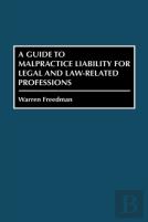 A Guide To Malpractice Liability For Legal And Law-Related Professions