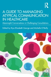 A Guide To Managing Atypical Communication In Healthcare
