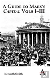 A Guide To Marx'S 'Capital' Vols Iâ€“Iii