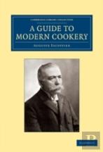 A Guide To Modern Cookery
