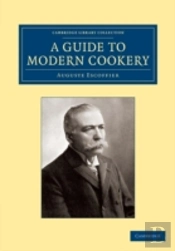 A Guide To Modern Cookery