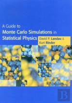 A Guide To Monte Carlo Simulations In Statistical Physics