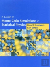 A Guide To Monte Carlo Simulations In Statistical Physics