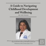 A Guide To Navigating Childhood Development And Wellbeing