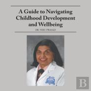 A Guide To Navigating Childhood Development And Wellbeing