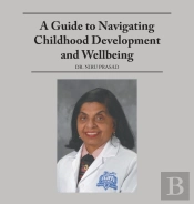 A Guide To Navigating Childhood Development And Wellbeing