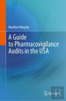 A Guide To Pharmacovigilance Audits In The Usa