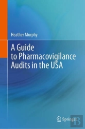 A Guide To Pharmacovigilance Audits In The Usa