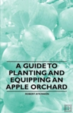 Bertrand.pt - A Guide To Planting And Equipping An Apple Orchard