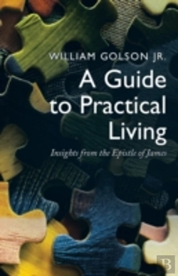 Bertrand.pt - A Guide To Practical Living: Insights From The Epistle Of James
