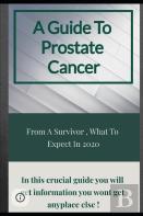 A Guide To Prostate Cancer