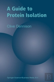 A Guide To Protein Isolation
